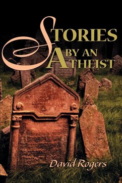 Stories by an Atheist - Rogers, David