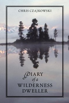 Diary of a Wilderness Dweller - Czajkowski, Chris