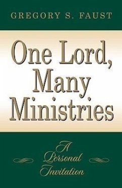 One Lord, Many Ministries - Faust, Gregory S.