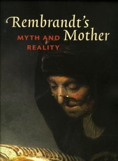 Rembrandt's Mother: Myth and Reality - Vogelaar, Christiaan; Korevaar, Gerbrand