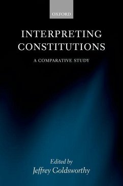 Interpreting Constitutions - Goldsworthy, Jeffrey