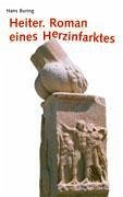 Heiter. Roman eines Herzinfarktes - Buring, Hans