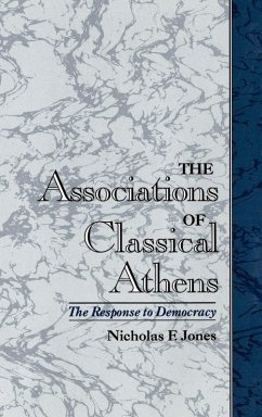 The Association of Classical Athens - Jones, Nicholas F. The Association of Classical Athens - Jones, Nicholas F.