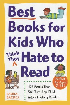 Best Books for Kids Who (Think They) Hate to Read - Backes, Laura