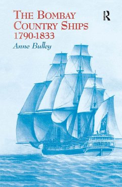 The Bombay Country Ships 1790-1833 - Bulley, Anne