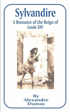 Sylvandire: A Romance of the Reign of Louis XIV