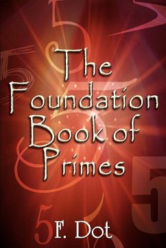 The Foundation Book of Primes - Dot, F.