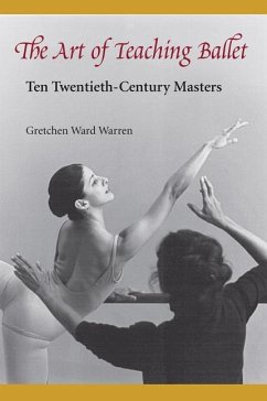 The Art of Teaching Ballet - Warren, Gretchen W