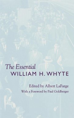 The Essential William H. Whyte - Whyte, William Hollingsworth