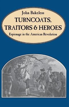 Turncoats, Traitors and Heroes - Bakeless, John