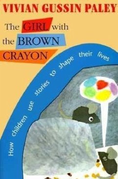 The Girl with the Brown Crayon - Paley, Vivian Gussin