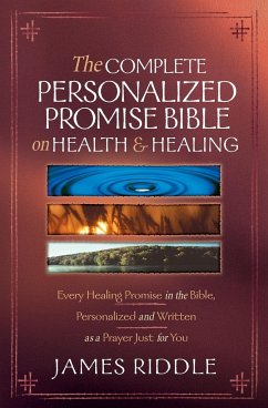 The Complete Personalized Promise Bible on Health and Healing - Riddle, James