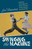 Swinging the Machine Swinging the Machine
