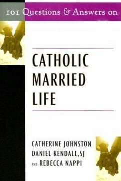 101 Questions & Answers on Catholic Married Life - Johnston, Catherine; Kendall, Daniel; Nappi, Rebecca