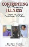 Confronting Life-Threatening Illness: Through the Power of Positional Thinking
