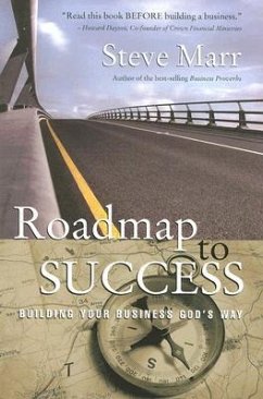 Roadmap to Success: Building Your Business God's Way - Marr, Steve