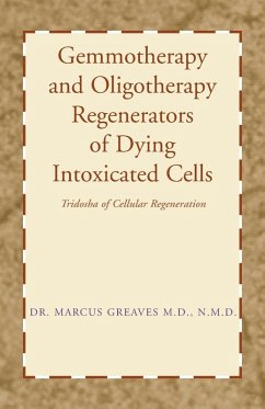 Gemmotherapy and Oligotherapy Regenerators of Dying Intoxicated Cells - Greaves M. D. N. M. D., Marcus