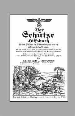 Der Schutze Hilfsbuch (Rifleman OS Handbook) - Wedel, Hasso von; Hasso von Wedel and