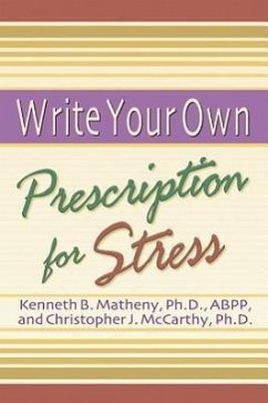 Write Your Own Prescription for Stress - Matheny, Kenneth