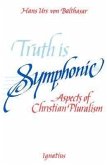 Truth Is Symphonic: Aspects of Christian Pluralism