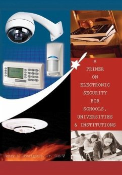 A Primer on Electronic Security for Schools, Universities and Institutions - Homrighaus, Jr. Henry L.