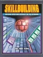 Skillbuilding Building Speed and Accuracy on the Keyboard Student Text - Eide, Carole H.; Rieck, Andrea H.; Eide Carole