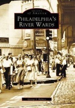Philadelphia's River Wards - Holmes, George J.