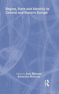 Region, State and Identity in Central and Eastern Europe - Batt, Judy (ed.)