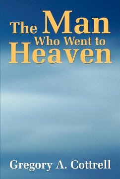 The Man Who Went to Heaven - Cottrell, Gregory P.