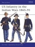 Us Infantry in the Indian Wars 1865-91