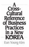 A Cross-Cultural Reference of Business Practices in a New Korea