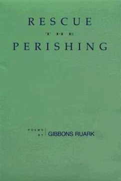 Rescue the Perishing: Poems - Ruark, Gibbons