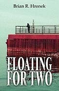 Floating for Two - Hronek, Brian R.