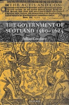 The Government of Scotland 1560-1625 - Goodare, Julian