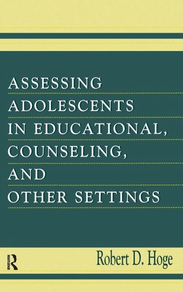 Assessing Adolescents in Educational, Counseling, and Other Settings Assessing Adolescents in Educational, Counseling, and Other Settings