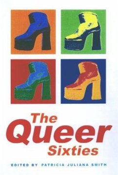 The Queer Sixties - Smith, Patricia Juliana (ed.)