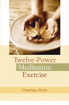 A Twelve-Power Meditation Exercise - Roth, Charles