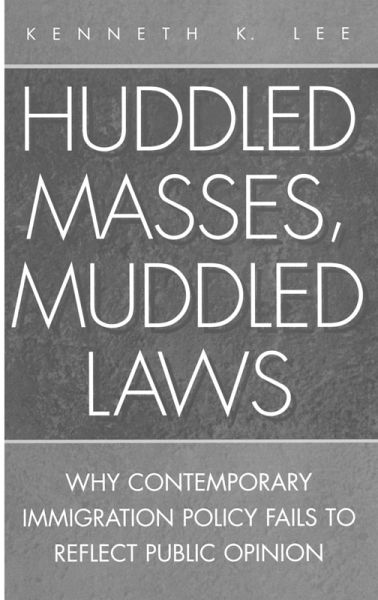 Huddled Masses, Muddled Laws Huddled Masses, Muddled Laws