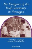 The Emergence of the Deaf Community in Nicaragua: &quote;With Sign Language You Can Learn So Much&quote;