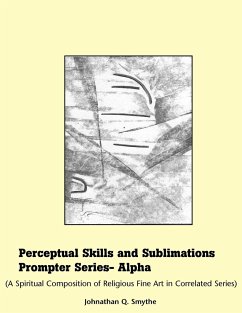 Perceptual Skills & Sublimations Prompter Series-Alpha - Smythe, Johnathan Q.