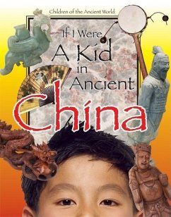 If I Were a Kid in Ancient China - Cobblestone Publishing