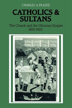 Catholics and Sultans - Frazee, Charles A.