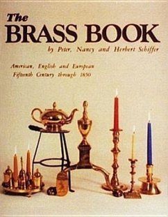 The Brass Book, American, English, and European: 15th Century to 1850 - Schiffer