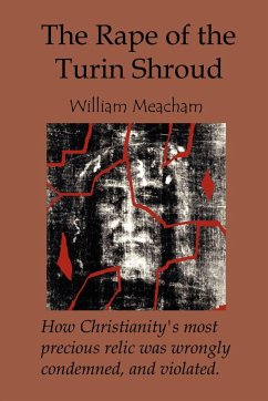 The Rape of the Turin Shroud - Meacham, William