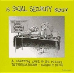 Is Social Security Broke?: A Cartoon Guide to the Issues - Bergmann, Barbara R.; Bush, James Cleaver
