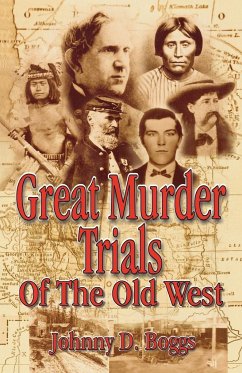 Great Murder Trials of the Old West - Boggs, Johnny D.