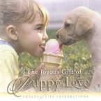 The Joyous Gift of Puppy Love: Images of Life Celebrations