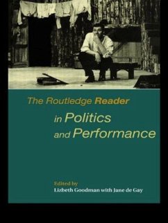 The Routledge Reader in Politics and Performance - Goodman, Lizbeth (ed.)