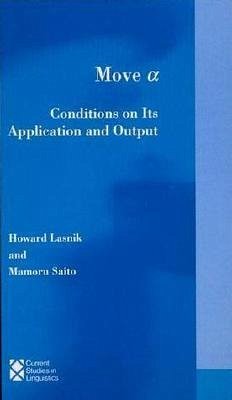 Move A, Volume 22: Conditions on Its Application and Output - Lasnik, Howard; Saito, Mamoru