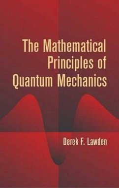 The Mathematical Principles of Quantum Mechanics - Lawden, Derek F